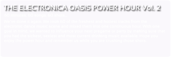 Electronica Oasis Power Hour