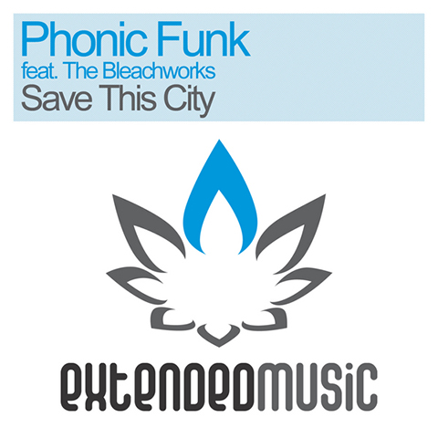 Phonic Funk feat. The Bleachworks Save This City (Club Mix)