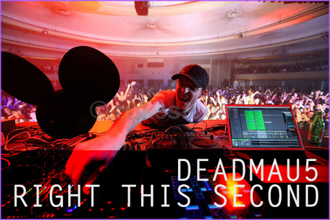 Deadmau5 - Right This Second