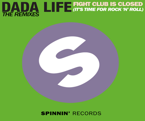 dadaliferemixes Dada Life   Fight Club Is Closed (Itâ€™s Time For Rock â€˜Nâ€™ Roll) (Remixes)