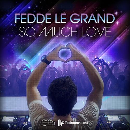Fedde Le Grand So Much Love (Original Club Mix) 3265180 Fedde Le Grand So Much Love (Original Club Mix)