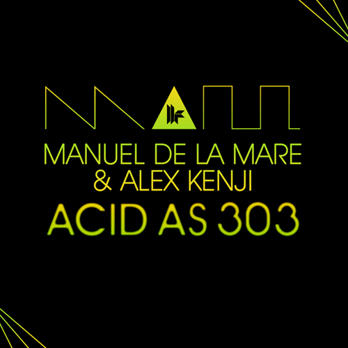 Manuel De La Mare & Alex Kenji - Acid As 303 Manuel De La Mare & Alex Kenji - Acid As 303