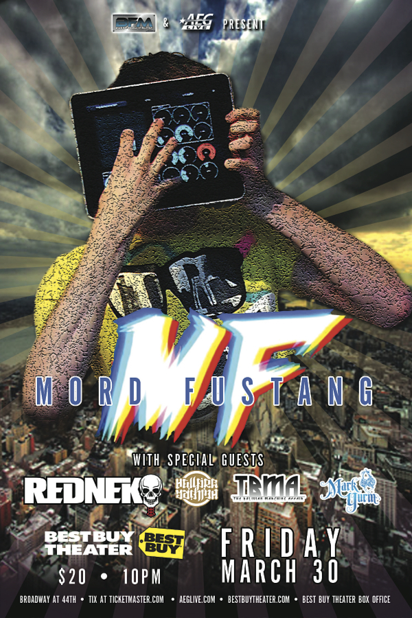 Mord Fustang 4X61 EVENT: BFM & AEG Presents: Mord Fustang @ Bestbuy Theater 3/30 + Ticket Giveaway