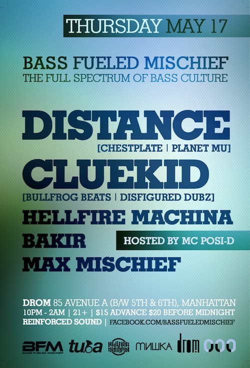 BFM may17 A EVENT: BFM Presents Distance, Cluekid, + more @ Drom 05/17