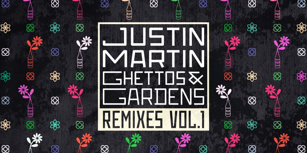  PREVIEW: Justin Martins Ghettos & Gardens Remixes Vol. 1