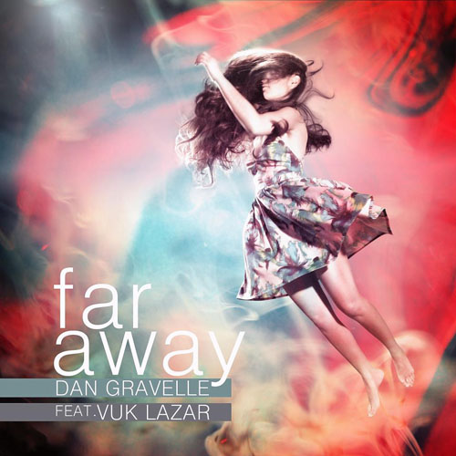 far away Dan Gravelle – Far Away feat. Vuk Lazar