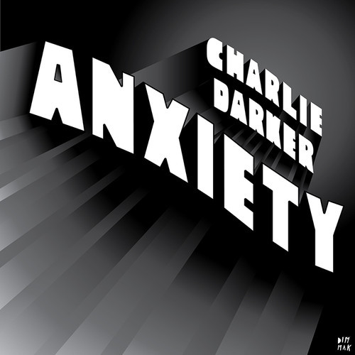 artworks 000044667161 dfp5n0 t500x500 Charlie Darker   Anxiety