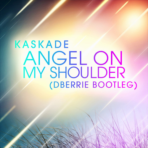 db1 Kaskade   Angel On My Shoulder (dBerrie Bootleg)