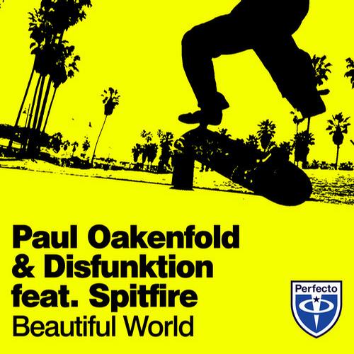 7464453 Paul Oakenfold & Disfunktion   Beautiful World (feat. Spitfire)