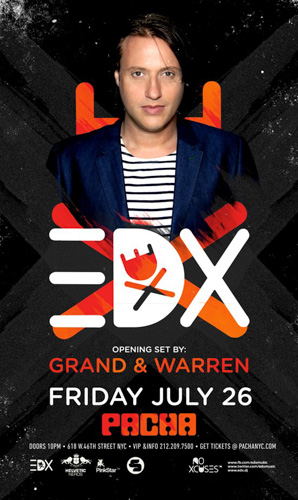 EVENT: EDX w/ Grand & Warren @ Pacha NYC 7.26